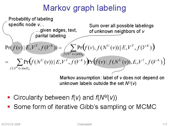 Markov graph labeling Probability of labeling specific node v… …given edges, text, parital labeling