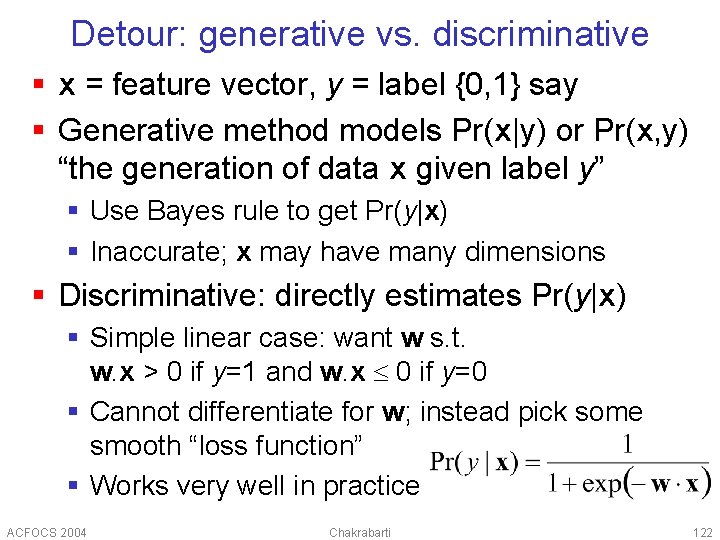 Detour: generative vs. discriminative § x = feature vector, y = label {0, 1}