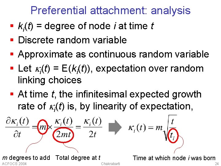 Preferential attachment: analysis § § ki(t) = degree of node i at time t