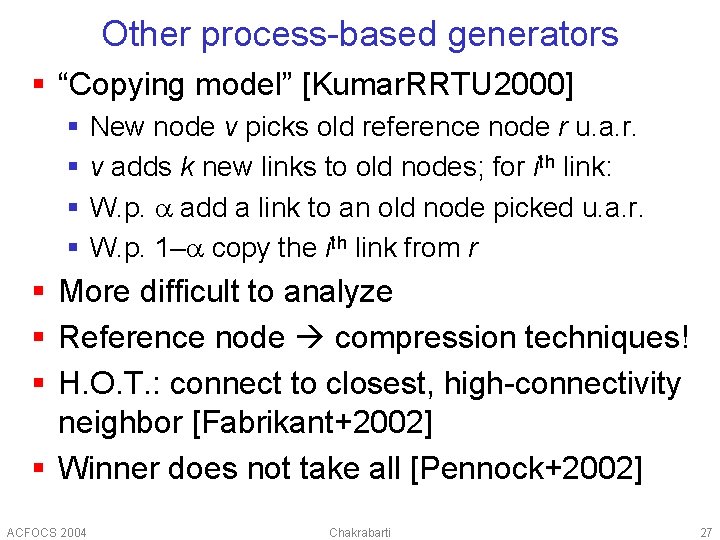 Other process-based generators § “Copying model” [Kumar. RRTU 2000] § § New node v