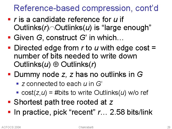 Reference-based compression, cont’d § r is a candidate reference for u if Outlinks(r) Outlinks(u)