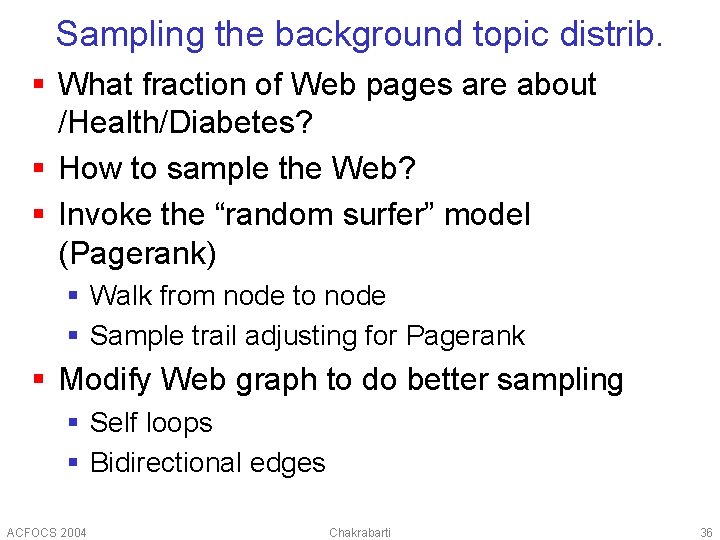 Sampling the background topic distrib. § What fraction of Web pages are about /Health/Diabetes?