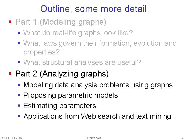 Outline, some more detail § Part 1 (Modeling graphs) § What do real-life graphs