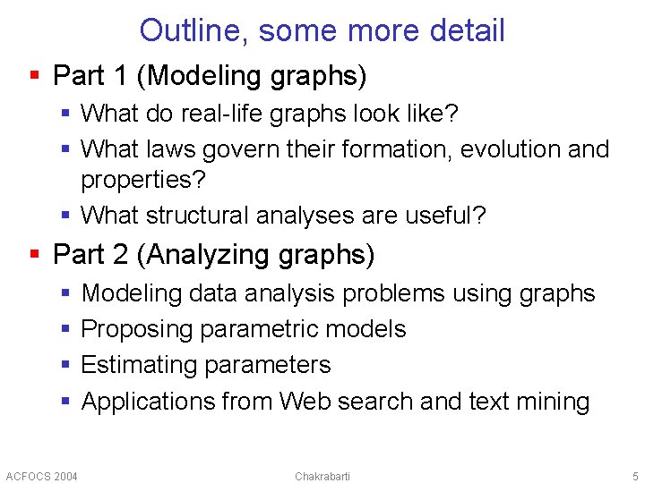 Outline, some more detail § Part 1 (Modeling graphs) § What do real-life graphs