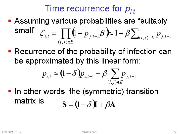 Time recurrence for pi, t § Assuming various probabilities are “suitably small” § Recurrence