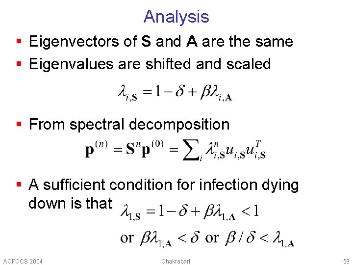 Analysis § Eigenvectors of S and A are the same § Eigenvalues are shifted