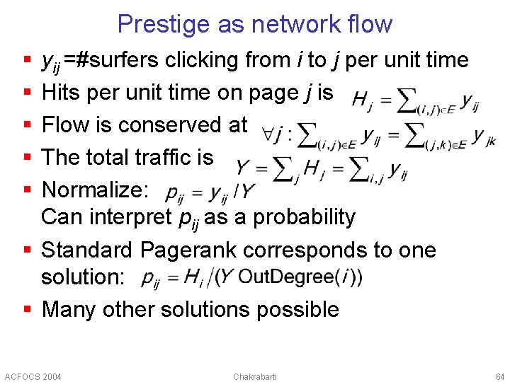 Prestige as network flow § § § yij =#surfers clicking from i to j