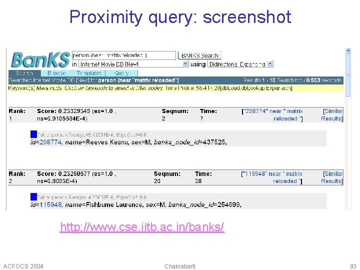 Proximity query: screenshot http: //www. cse. iitb. ac. in/banks/ ACFOCS 2004 Chakrabarti 93 
