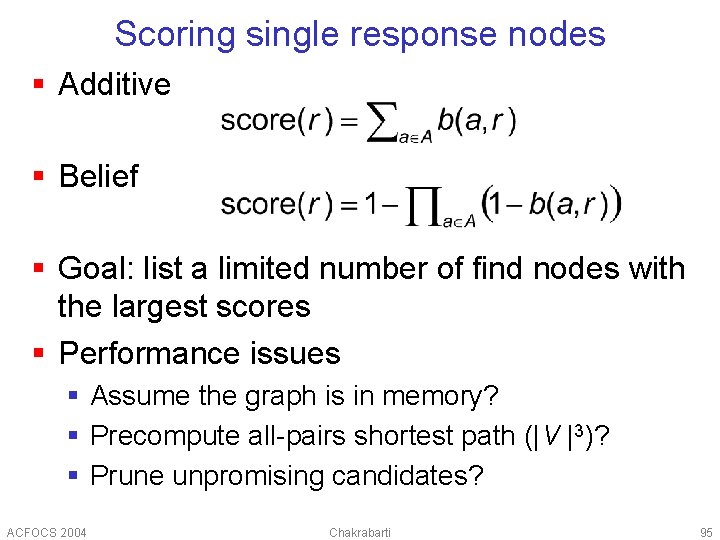 Scoring single response nodes § Additive § Belief § Goal: list a limited number