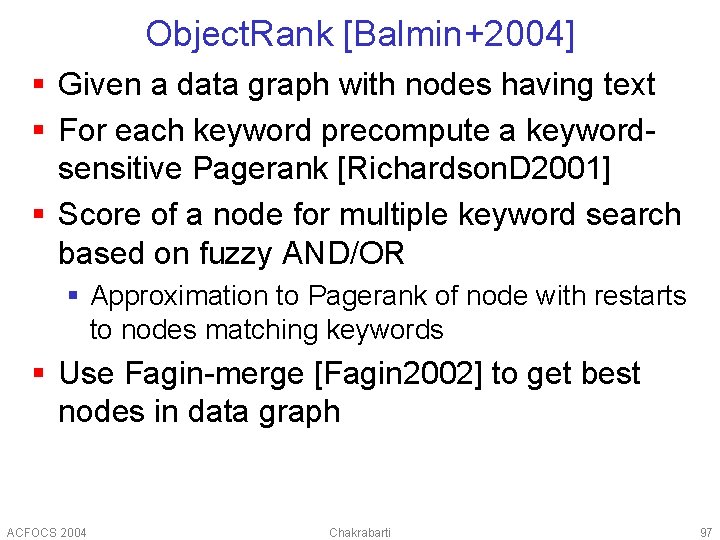 Object. Rank [Balmin+2004] § Given a data graph with nodes having text § For