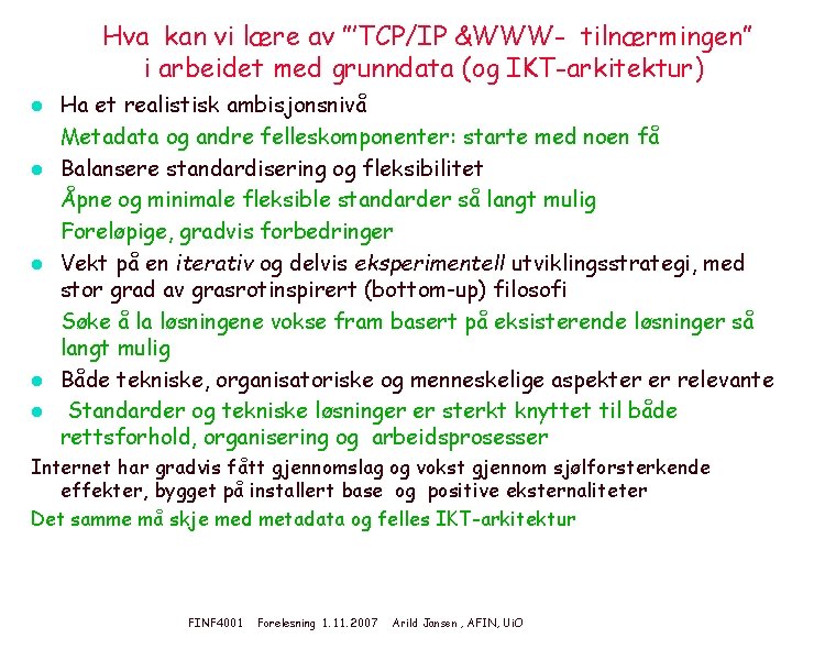 Hva kan vi lære av ”’TCP/IP &WWW- tilnærmingen” i arbeidet med grunndata (og IKT-arkitektur)