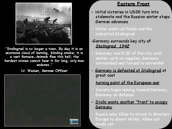 Eastern Front - initial victories in USSR turn into stalemate and the Russian winter