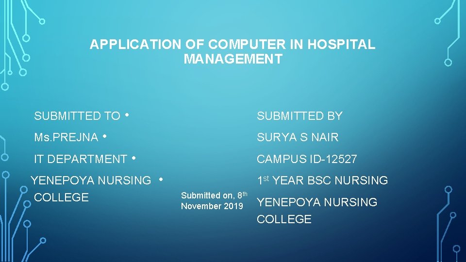 APPLICATION OF COMPUTER IN HOSPITAL MANAGEMENT SUBMITTED TO Ms. PREJNA • SUBMITTED BY •