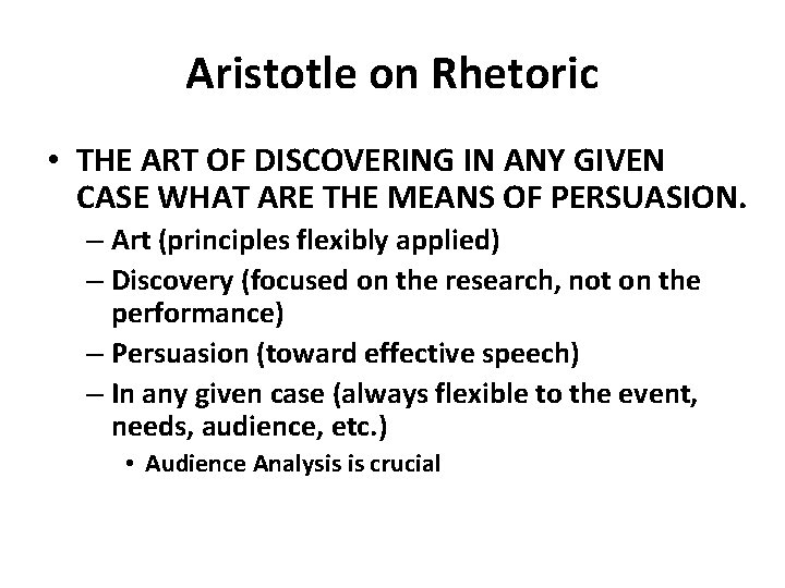 Aristotle on Rhetoric • THE ART OF DISCOVERING IN ANY GIVEN CASE WHAT ARE Aristotle on Rhetoric • THE ART OF DISCOVERING IN ANY GIVEN CASE WHAT ARE