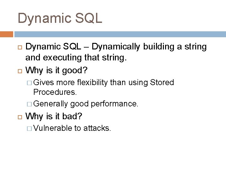 Dynamic SQL – Dynamically building a string and executing that string. Why is it
