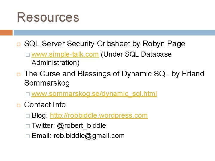 Resources SQL Server Security Cribsheet by Robyn Page � www. simple-talk. com (Under SQL