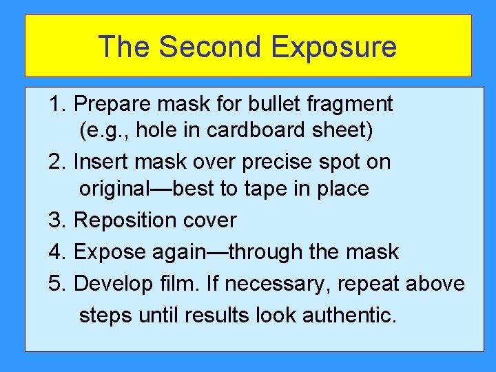 The Second Exposure 1. Prepare mask for bullet fragment (e. g. , hole in The Second Exposure 1. Prepare mask for bullet fragment (e. g. , hole in