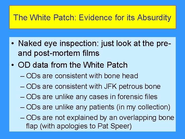 The White Patch: Evidence for its Absurdity • Naked eye inspection: just look at The White Patch: Evidence for its Absurdity • Naked eye inspection: just look at