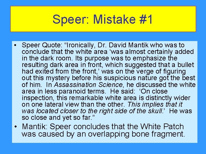 Speer: Mistake #1 • Speer Quote: “Ironically, Dr. David Mantik who was to conclude Speer: Mistake #1 • Speer Quote: “Ironically, Dr. David Mantik who was to conclude