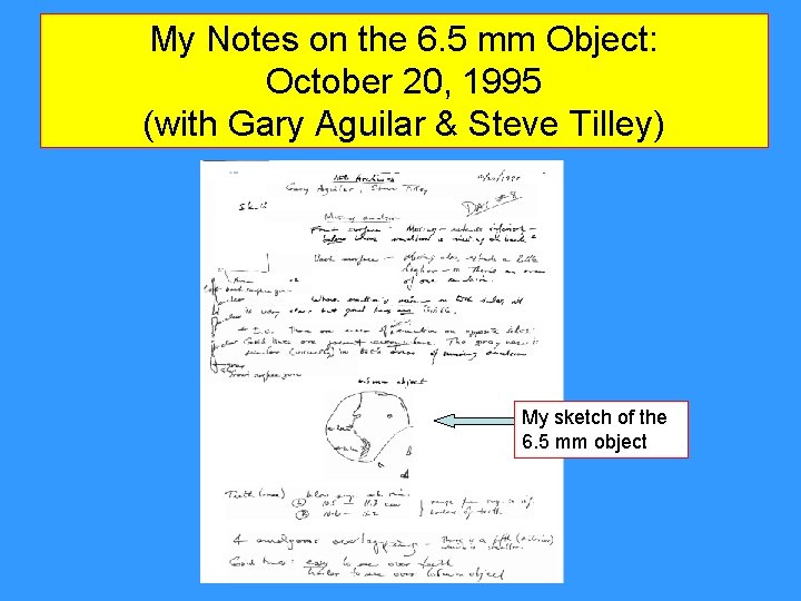 My Notes on the 6. 5 mm Object: October 20, 1995 (with Gary Aguilar My Notes on the 6. 5 mm Object: October 20, 1995 (with Gary Aguilar