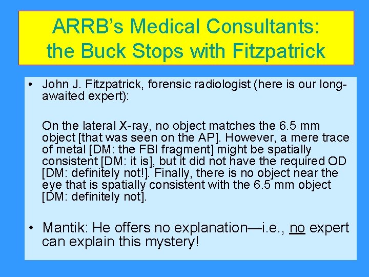 ARRB’s Medical Consultants: the Buck Stops with Fitzpatrick • John J. Fitzpatrick, forensic radiologist ARRB’s Medical Consultants: the Buck Stops with Fitzpatrick • John J. Fitzpatrick, forensic radiologist