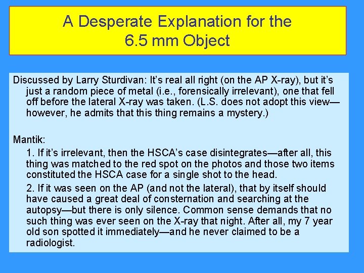 A Desperate Explanation for the 6. 5 mm Object Discussed by Larry Sturdivan: It’s A Desperate Explanation for the 6. 5 mm Object Discussed by Larry Sturdivan: It’s