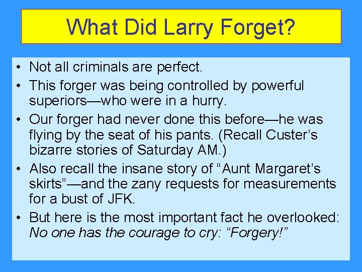 What Did Larry Forget? • Not all criminals are perfect. • This forger was What Did Larry Forget? • Not all criminals are perfect. • This forger was