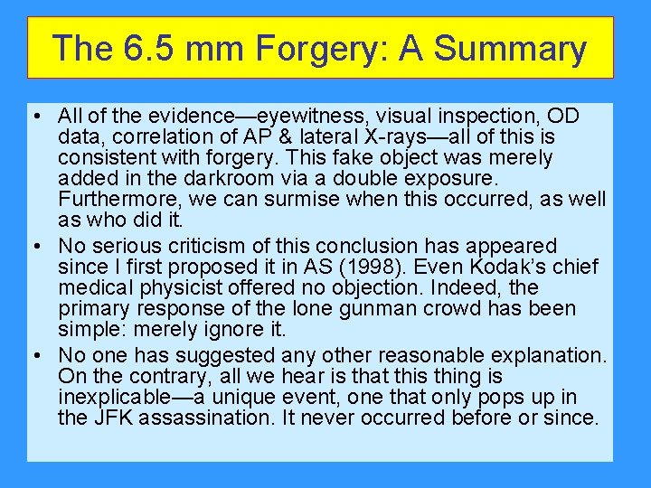 The 6. 5 mm Forgery: A Summary • All of the evidence—eyewitness, visual inspection, The 6. 5 mm Forgery: A Summary • All of the evidence—eyewitness, visual inspection,