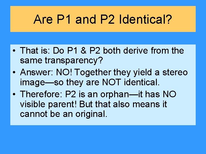 Are P 1 and P 2 Identical? • That is: Do P 1 & Are P 1 and P 2 Identical? • That is: Do P 1 &