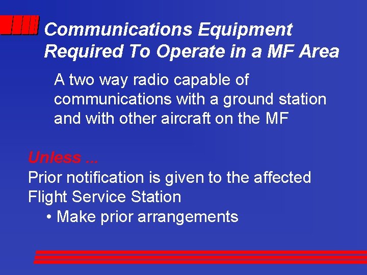 Communications Equipment Required To Operate in a MF Area A two way radio capable