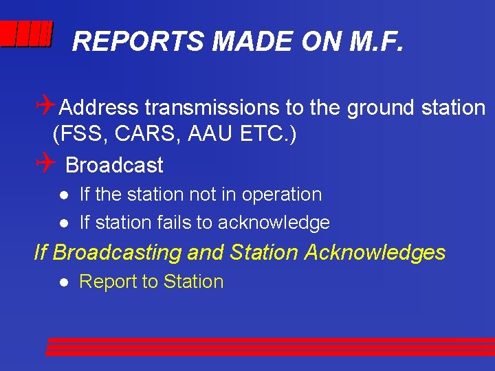 REPORTS MADE ON M. F. QAddress transmissions to the ground station (FSS, CARS, AAU