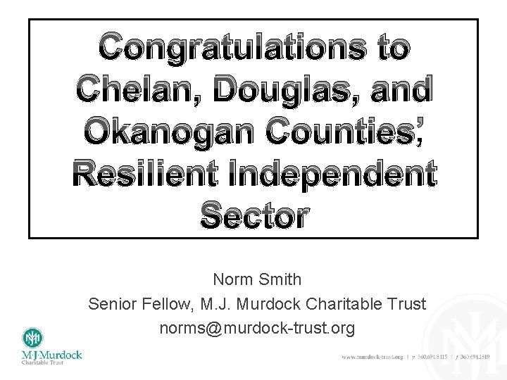 Congratulations to Chelan, Douglas, and Okanogan Counties’ Resilient Independent Sector Norm Smith Senior Fellow,