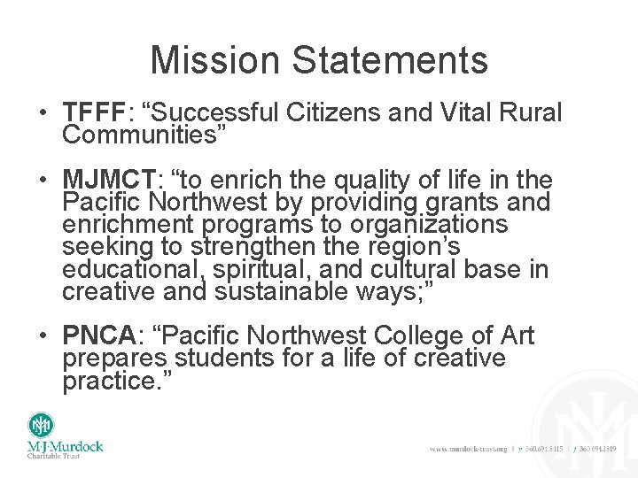 Mission Statements • TFFF: “Successful Citizens and Vital Rural Communities” • MJMCT: “to enrich