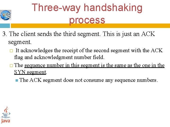 Three-way handshaking process 3. The client sends the third segment. This is just an
