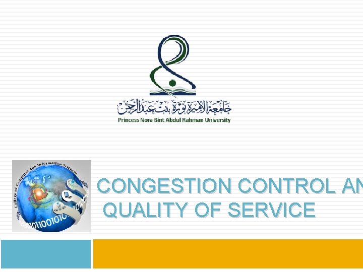 CONGESTION CONTROL AN QUALITY OF SERVICE 
