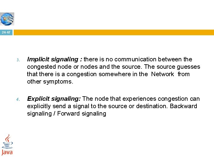 24 -47 3. 4. Implicit signaling : there is no communication between the congested