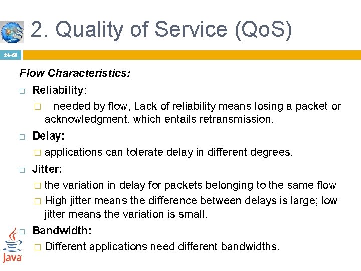 2. Quality of Service (Qo. S) 24 -52 Flow Characteristics: Reliability: � needed by
