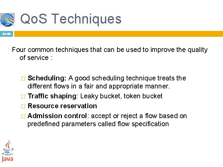 Qo. S Techniques 24 -53 Four common techniques that can be used to improve