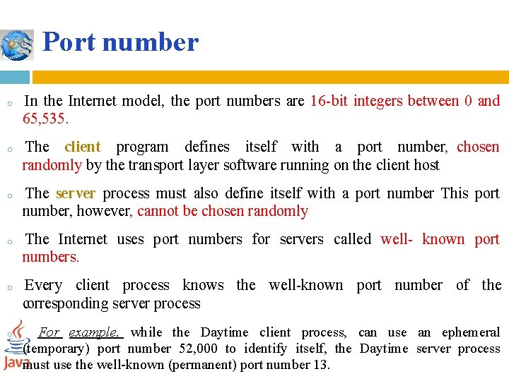 Port number o o o In the Internet model, the port numbers are 16