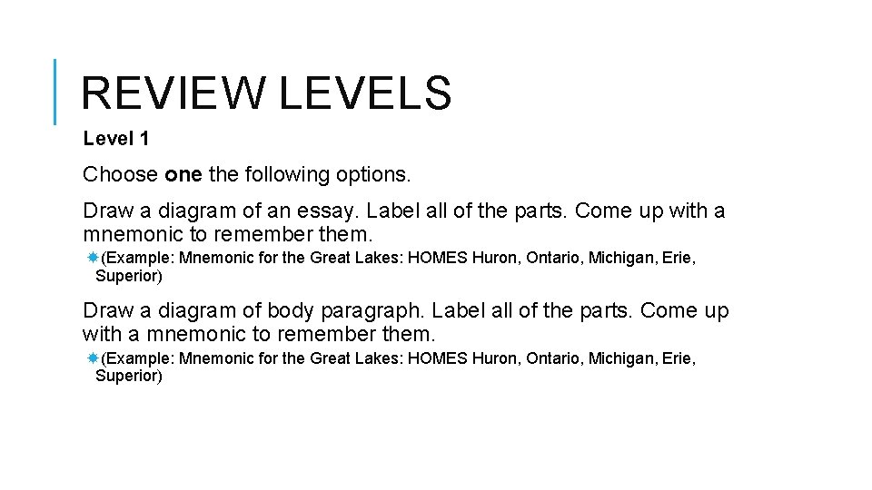 REVIEW LEVELS Level 1 Choose one the following options. Draw a diagram of an
