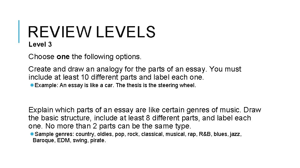 REVIEW LEVELS Level 3 Choose one the following options. Create and draw an analogy