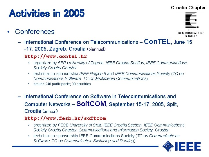 Activities in 2005 Croatia Chapter • Conferences – International Conference on Telecommunications – Con.