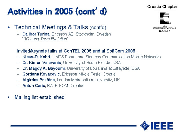Activities in 2005 (cont’d) Croatia Chapter • Technical Meetings & Talks (cont’d) – Dalibor