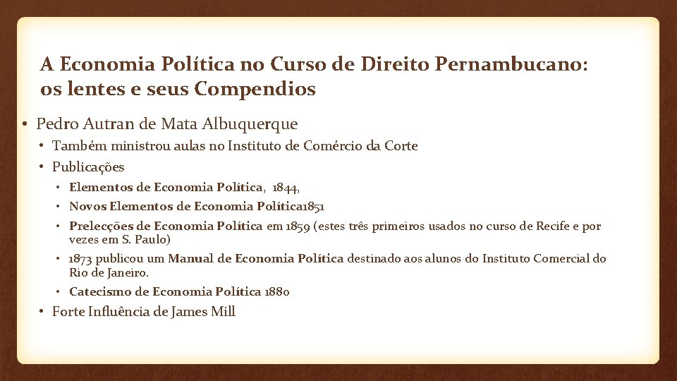 A Economia Política no Curso de Direito Pernambucano: os lentes e seus Compendios •