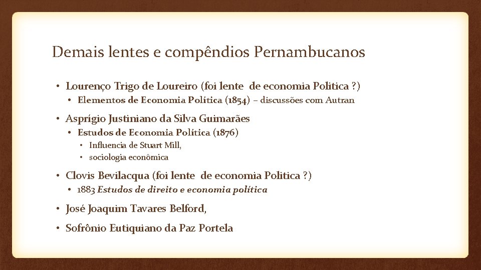 Demais lentes e compêndios Pernambucanos • Lourenço Trigo de Loureiro (foi lente de economia