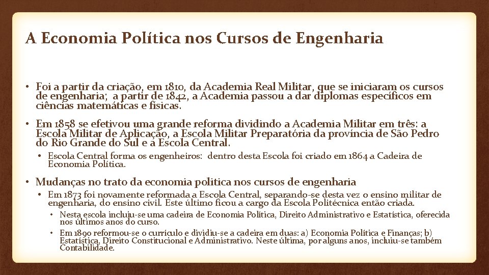 A Economia Política nos Cursos de Engenharia • Foi a partir da criação, em