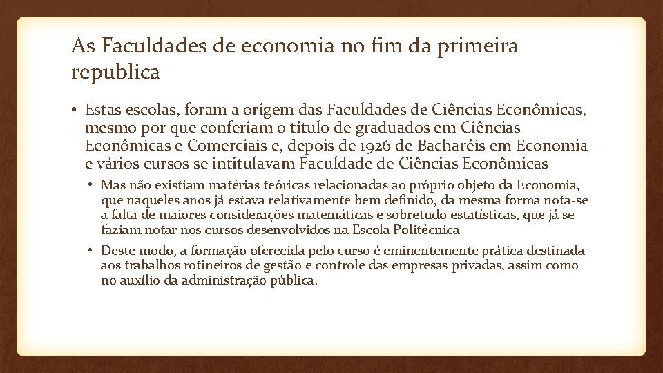 As Faculdades de economia no fim da primeira republica • Estas escolas, foram a