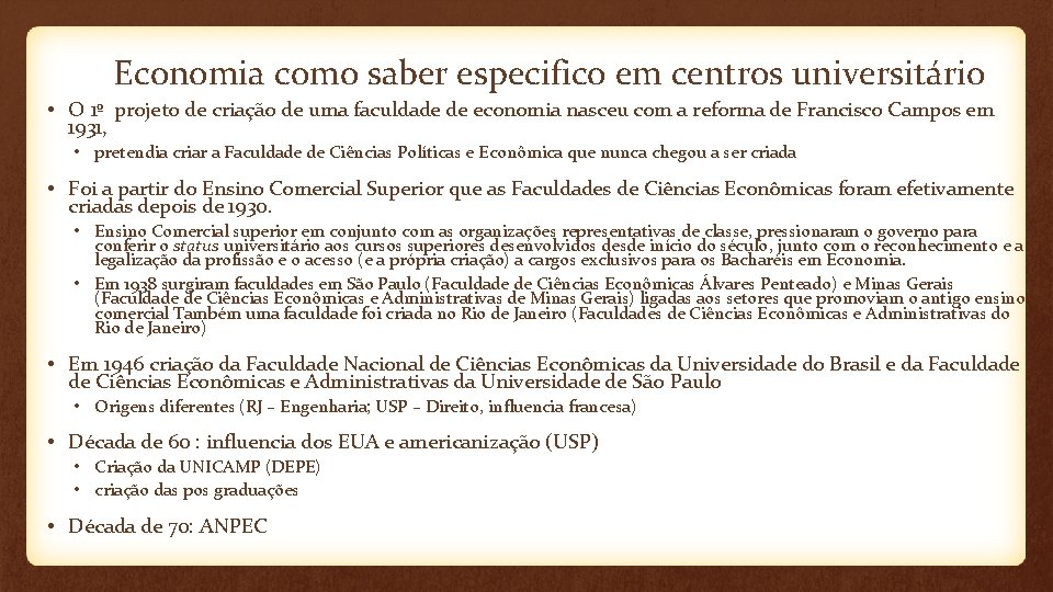 Economia como saber especifico em centros universitário • O 1º projeto de criação de