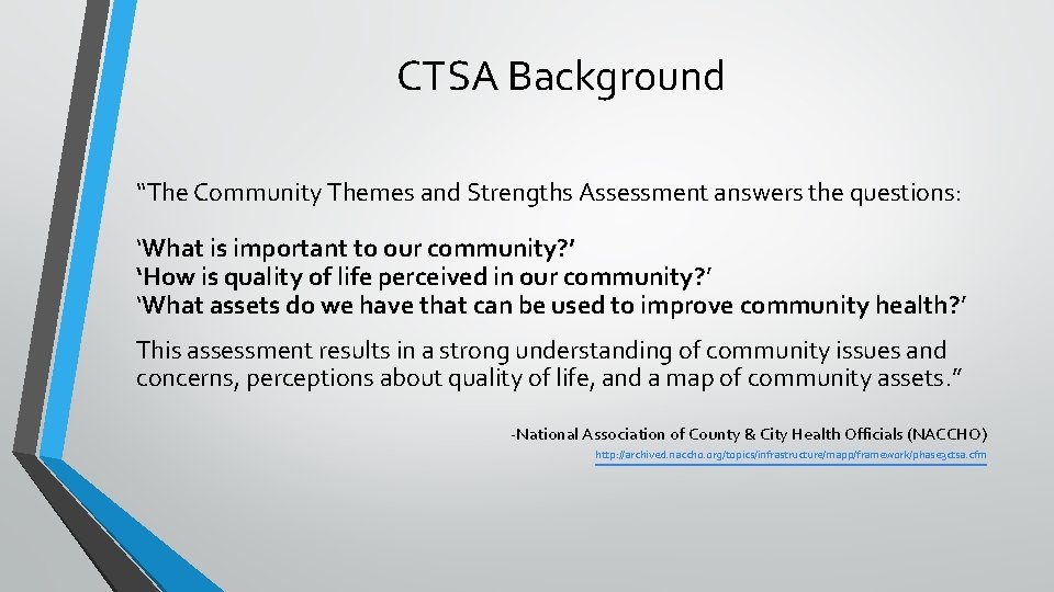 CTSA Background “The Community Themes and Strengths Assessment answers the questions: ‘What is important