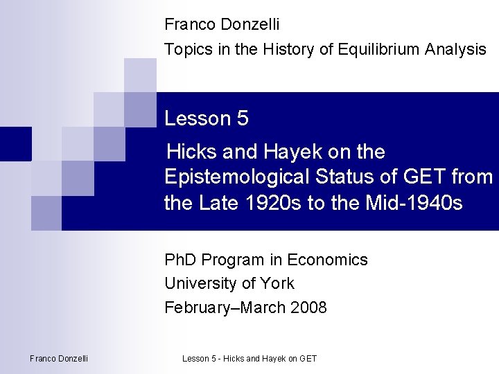 Franco Donzelli Topics in the History of Equilibrium Analysis Lesson 5 Hicks and Hayek